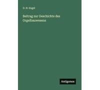 Beitrag zur Geschichte des Orgelbauwesens
