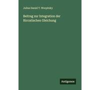 Beitrag zur Integration der Riccatischen Gleichung