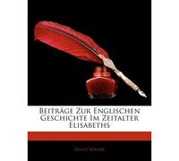 Beitrage Zur Englischen Geschichte Im Zeitalter Elisabeths