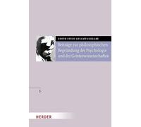 Beitrage Zur Philosophischen Begrundung Der Psychologie Und Der Geisteswissenschaften: Bearbeitet Und Eingeleitet Von Beate Beckmann-zoller