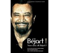 Béjart ! Vous Avez Dit Béjart ?