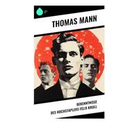 Bekenntnisse des Hochstaplers Felix Krull