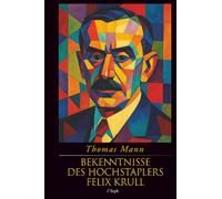 Bekenntnisse des Hochstaplers Felix Krull