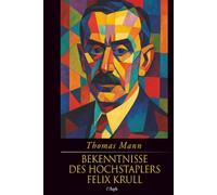 Bekenntnisse des Hochstaplers Felix Krull