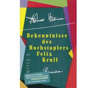 Bekenntnisse des Hochstaplers Felix Krull: Der Memoiren erster Teil