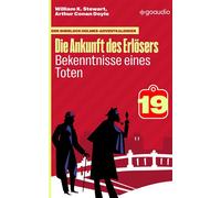 Bekenntnisse eines Toten Der Sherlock Holmes-Adventkalender - Die Ankunft des Erlösers, Folge 19 - William K. Stewart - goaudio - ebook (ePub) - Livre