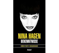 Bekenntnisse: Erweiterte Neuausgabe | Aktualisierte und erweiterte Autobiografie von Nina Hagen