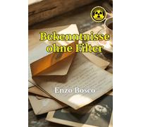 Bekenntnisse ohne Filter
