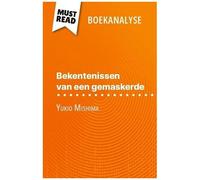 Bekentenissen Van Een Gemaskerde Van Yukio Mishima (Boekanalyse) - Volledige Analyse En Gedetailleerde Samenvatting Van Het Werk