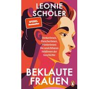 Beklaute Frauen: Denkerinnen, Forscherinnen, Pionierinnen: Die unsichtbaren Heldinnen der Geschichte - DER SPIEGEL- & BOOKTOK-BESTSELLER