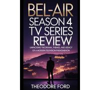 Bel-Air Season 4 TV Series Review: Unpacking the Drama, Themes, and Legacy of a Modern Television Phenomenon