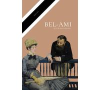 Bel-Ami: Ein Roman über Liebe und Ehrgeiz in der Belle Époque