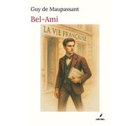 Bel-Ami - Guy de Maupassant - A&L livres - broché - Roman