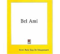 Bel Ami Henri Rene Guy De Maupassant (Auteur)