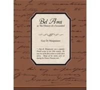 Bel Ami Or The History Of A Scoundrel by Guy de Maupassant de Maupassant, Guy (Auteur)