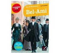 Bel-Ami Suivi d'un parcours sur le personnage de l'ambitieux - Guy de Maupassant - Hatier - broché - Scolaire / Universitaire