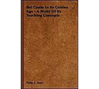 Bel Canto In Its Golden Age - A Study Of Its Teaching Concepts