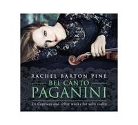 Bel Canto Paganini: 24 Caprices And Other Works For Solo Violin