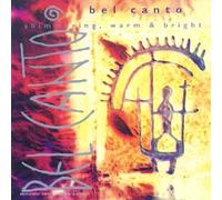 Bel Canto - Shimmering, Warm and Bright [Import Anglais]