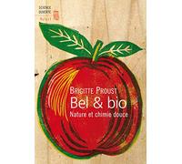 Bel et Bio: Nature et chimie douce