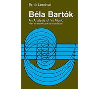 Bela Bartok: An Analysis of His Music