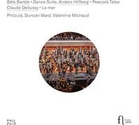 Bartók : Dance Suite, Hillborg : Peacock Tales, Debussy : La mer