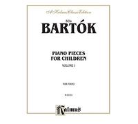 Bela Bartok Piano Pieces for Children: A Kalmus Classic Edition