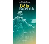 Laetitia Le Guay Brancovan – Béla Bartók : Sur des chemins plus sauvages – Actes Sud – Broché