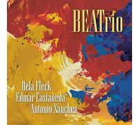 Béla Fleck, Edmar Castañeda & Antonio Sánchez – BEATrio – CD