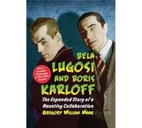 Bela Lugosi and Boris Karloff by Gregory William Mank Inconnu (Auteur)