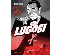 Bela Lugosi: Ascension et chute d'un monstre de cinéma