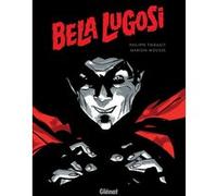 Philippe Thirault – Bela Lugosi – Marion Mousse (dessin et couleurs) – Cartonné – Glénat