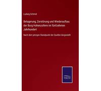 Belagerung, Zerstörung Und Wiederaufbau Der Burg Hohenzollern Im Fünfzehnten Jahrhundert