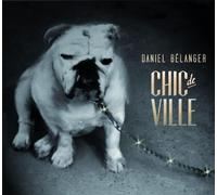 Belanger Daniel - Chic De Ville [Import]