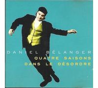 Belanger, Daniel - Quatre Saisons dans Le Desordre