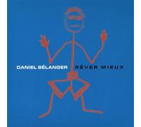 Belanger, Daniel - Rever Mieux
