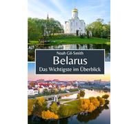 Belarus: Das Wichtigste im Überblick