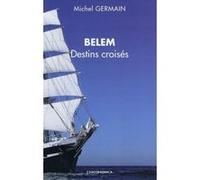 Belem destins croises Michel Germain (Auteur)