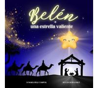 Belén: Una estrella valiente: Historias cristianas con valores para descubrir nuestra propia luz interior