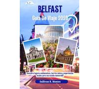Belfast Guía de Viaje 2025: Descubra lugares emblemáticos, barrios únicos y experiencias locales para una estadía memorable