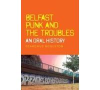 Belfast Punk And The Troubles
