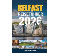 BELFAST REISEFÜHRER 2026: Eine Reise durch das Herz und die verborgenen Winkel Nordirlands