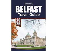 BELFAST TRAVEL GUIDE 2026: Exploring the Heart of Belfast and Beyond