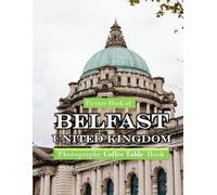 Belfast United Kingdom: Beautiful photos showing an amazing country, its architecture and unique charm-perfect for travel lovers.