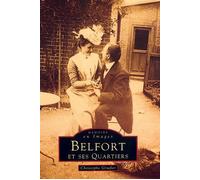 Belfort et ses Quartiers - Tome I - Christophe Grudler - Nouvelles Editions Sutton - broché - Guide