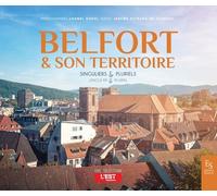 Belfort & son territoire: Singuliers & pluriels