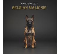 Belgian Malinois Calendar 2026: A Year of Powerful and Focused Belgian Malinois Dogs in Stunning Real-Life Moments