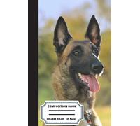 Belgian malinois Composition Notebook: Belgian malinois Composition Notebook: Belgian malinois Composition Notebook College Ruled, Journal 120 6x9 Wide Ruled Pages