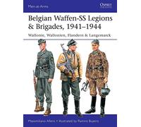 Belgian Waffen-SS Legions & Brigades, 1941-1944: Wallonie, Wallonien, Flandern & Langemarck