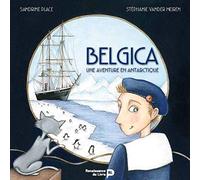 Belgica, une aventure en Antarctique